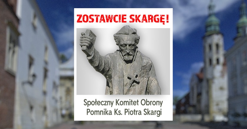 Kraków: trwa walka o symbole ks. Piotra Skargi. Powstał Społeczny Komitet Obrony Pomnika Ks. Skargi
